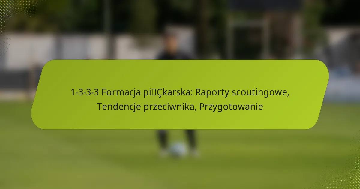 featured-image-1-3-3-3-formacja-pickarska-raporty-scoutingowe-tendencje-przeciwnika-przygotowanie