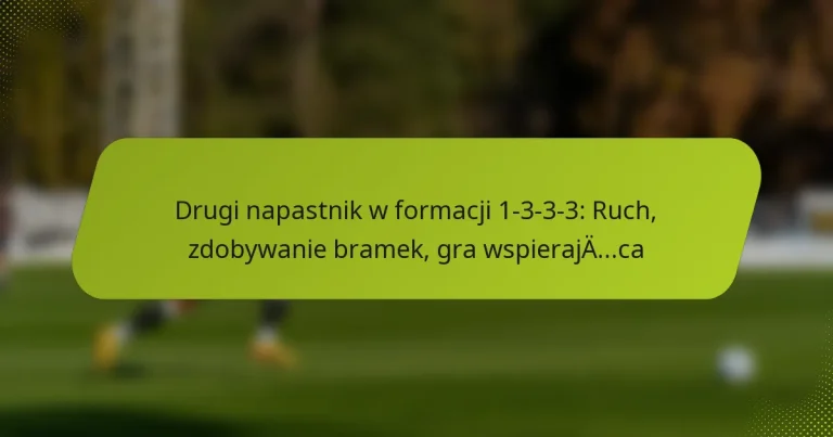 featured-image-drugi-napastnik-w-formacji-1-3-3-3-ruch-zdobywanie-bramek-gra-wspieraja.ca
