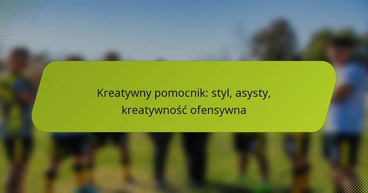 featured-image-kreatywny-pomocnik-styl-asysty-kreatywnosc-ofensywna