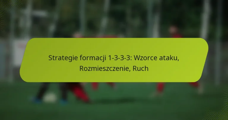 featured-image-strategie-formacji-1-3-3-3-wzorce-ataku-rozmieszczenie-ruch
