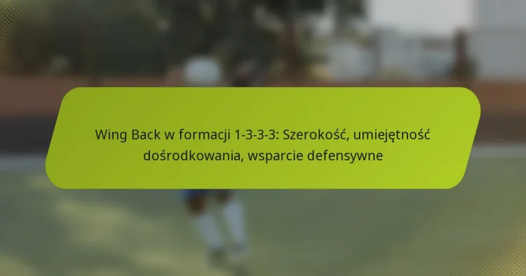 featured-image-wing-back-w-formacji-1-3-3-3-szerokosc-umiejetnosc-dosrodkowania-wsparcie-defensywne